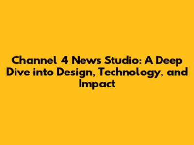 Channel 4 News Studio: A Deep Dive into Design, Technology, and Impact