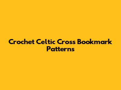 Crochet Celtic Cross Bookmark Patterns