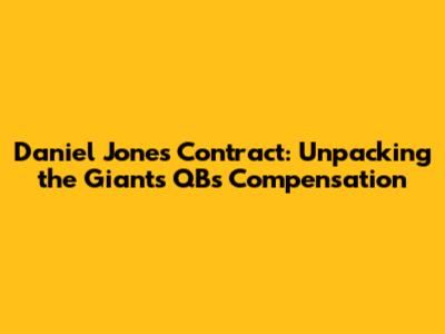 Daniel Jones' Contract: Unpacking the Giants QB's Compensation