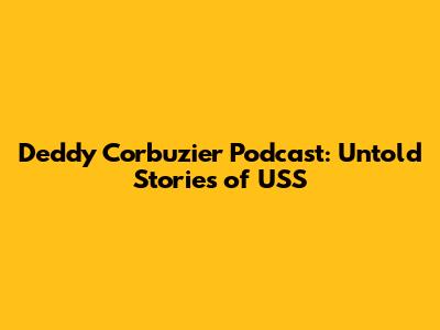 Deddy Corbuzier Podcast: Untold Stories of USS