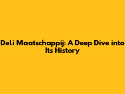 Deli Maatschappij: A Deep Dive into Its History