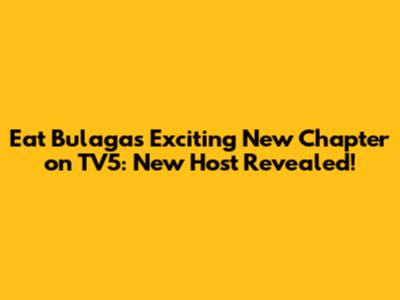 Eat Bulaga's Exciting New Chapter on TV5: New Host Revealed!