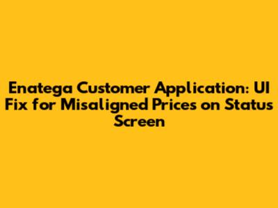 Enatega Customer Application: UI Fix for Misaligned Prices on Status Screen