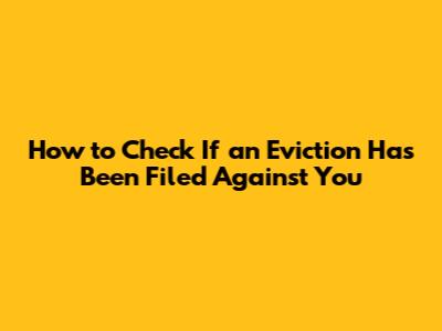 How to Check If an Eviction Has Been Filed Against You