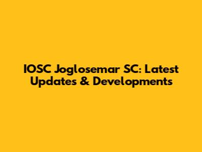 IOSC Joglosemar SC: Latest Updates & Developments