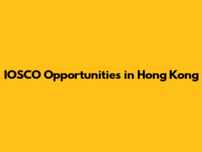 IOSCO Opportunities in Hong Kong