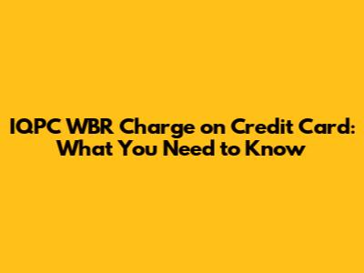 IQPC WBR Charge on Credit Card: What You Need to Know