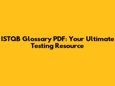 ISTQB Glossary PDF: Your Ultimate Testing Resource