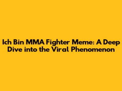 Ich Bin MMA Fighter Meme: A Deep Dive into the Viral Phenomenon