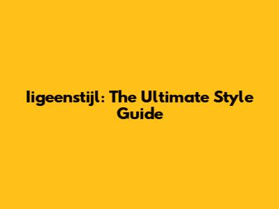 Iigeenstijl: The Ultimate Style Guide