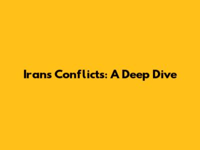 Iran's Conflicts: A Deep Dive