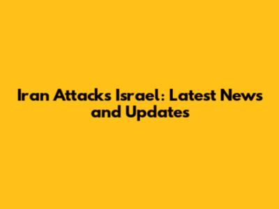 Iran Attacks Israel: Latest News and Updates