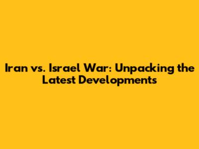 Iran vs. Israel War: Unpacking the Latest Developments