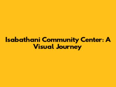 Isabathani Community Center: A Visual Journey