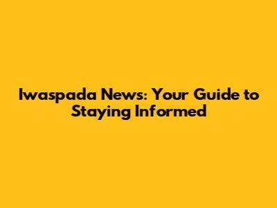 Iwaspada News: Your Guide to Staying Informed