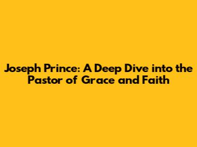 Joseph Prince: A Deep Dive into the Pastor of Grace and Faith
