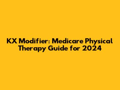 KX Modifier: Medicare Physical Therapy Guide for 2024