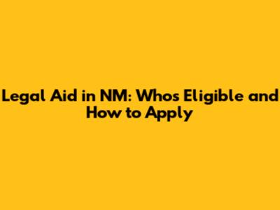Legal Aid in NM: Who's Eligible and How to Apply