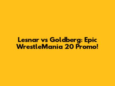 Lesnar vs Goldberg: Epic WrestleMania 20 Promo!