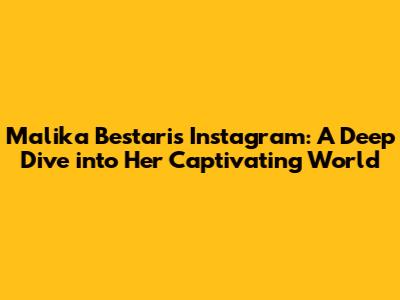 Malika Bestari's Instagram: A Deep Dive into Her Captivating World