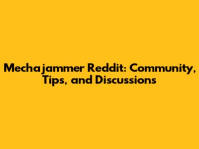 Mechajammer Reddit: Community, Tips, and Discussions