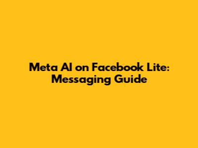 Meta AI on Facebook Lite: Messaging Guide