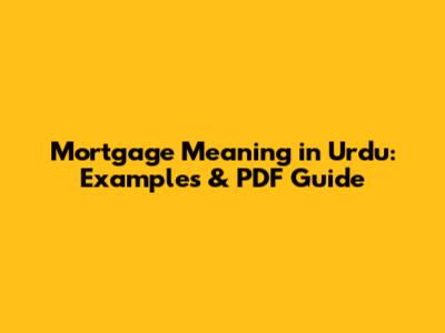 Mortgage Meaning in Urdu: Examples & PDF Guide
