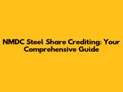 NMDC Steel Share Crediting: Your Comprehensive Guide