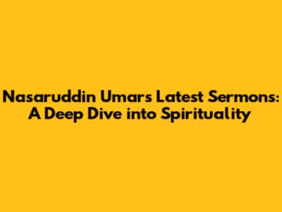 Nasaruddin Umar's Latest Sermons: A Deep Dive into Spirituality