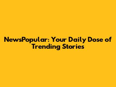 NewsPopular: Your Daily Dose of Trending Stories