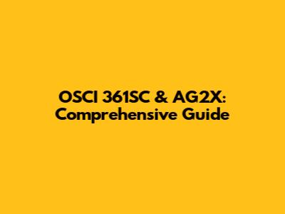 OSCI 361SC & AG2X: Comprehensive Guide
