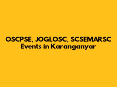 OSCPSE, JOGLOSC, SCSEMARSC Events in Karanganyar