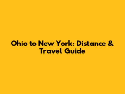 Ohio to New York: Distance & Travel Guide