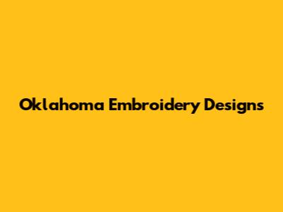 Oklahoma Embroidery Designs