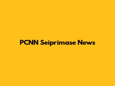 PCNN Seiprimase News