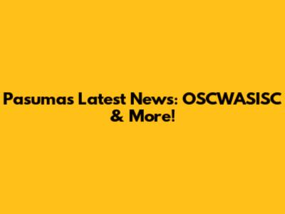 Pasuma's Latest News: OSCWASISC & More!