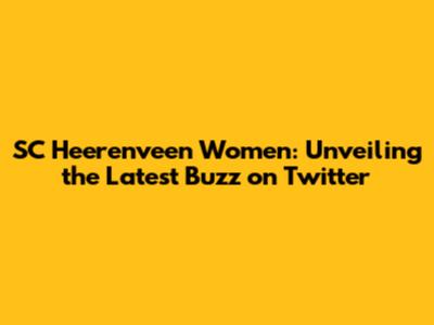 SC Heerenveen Women: Unveiling the Latest Buzz on Twitter