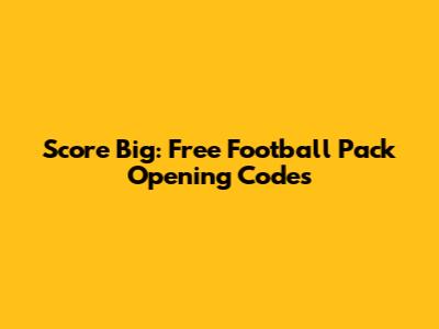 Score Big: Free Football Pack Opening Codes