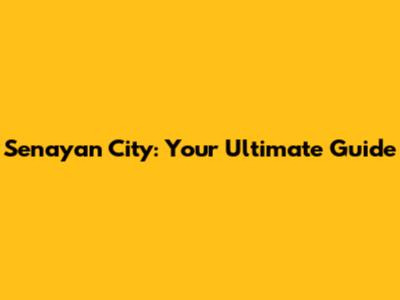 Senayan City: Your Ultimate Guide