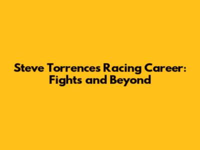 Steve Torrence's Racing Career: Fights and Beyond