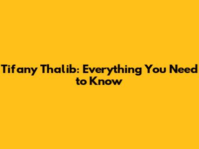 Tifany Thalib: Everything You Need to Know