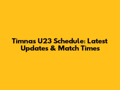 Timnas U23 Schedule: Latest Updates & Match Times