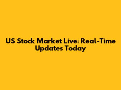 US Stock Market Live: Real-Time Updates Today
