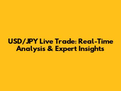 USD/JPY Live Trade: Real-Time Analysis & Expert Insights