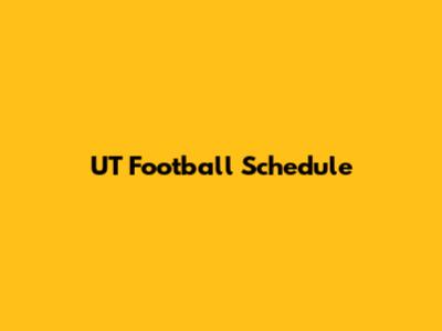UT Football Schedule