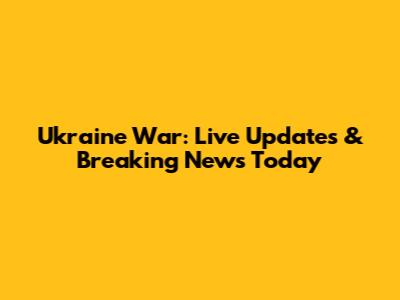 Ukraine War: Live Updates & Breaking News Today
