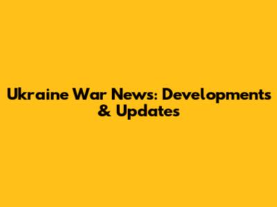 Ukraine War News: Developments & Updates