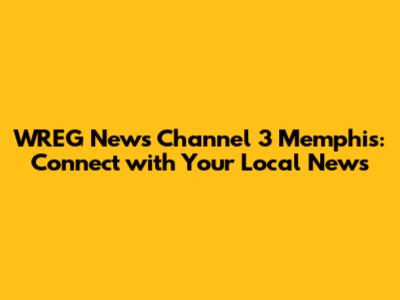 WREG News Channel 3 Memphis: Connect with Your Local News