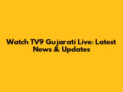 Watch TV9 Gujarati Live: Latest News & Updates