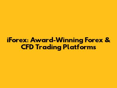 iForex: Award-Winning Forex & CFD Trading Platforms